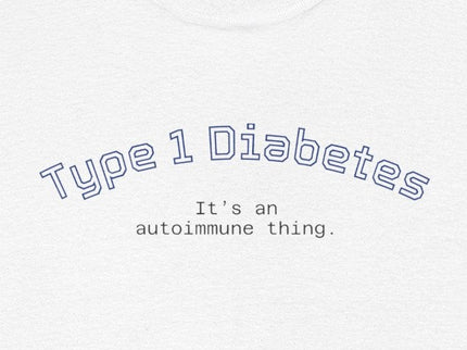T-Shirt Type 1 Diabetes Awareness Shirt 'It's an autoimmune thing'