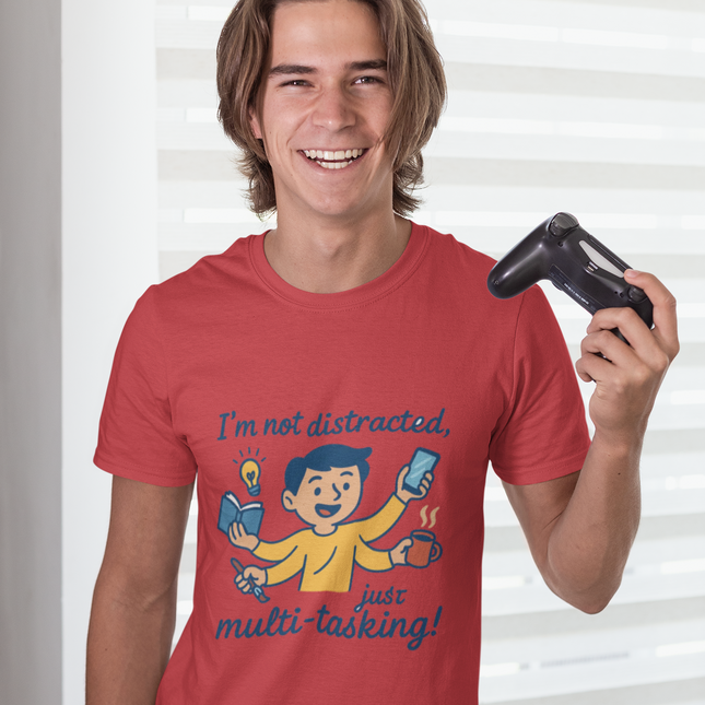 I'm Not Distracted, Just Multi-Tasking! - ADHD T-Shirt
