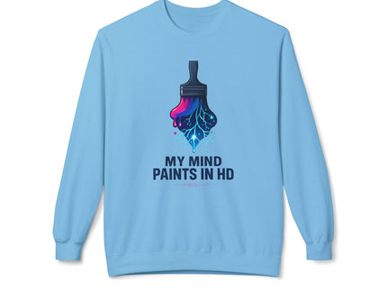 'My Mind Paints in HD' Dripping Paintbrush Design Sweatshirt