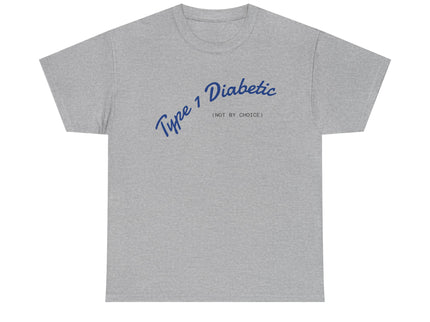 T-Shirt Type 1 Diabetic Awareness Not by Choice Unisex Heavy Cotton Tee