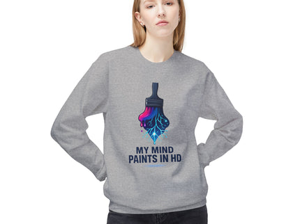 'My Mind Paints in HD' Dripping Paintbrush Design Sweatshirt