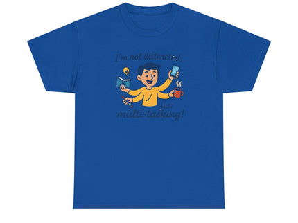 I'm Not Distracted, Just Multi-Tasking! - ADHD T-Shirt